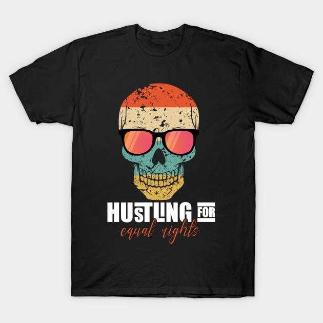 Hustling for equal rights T-Shirt by Imutobi